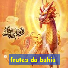 frutas da bahia